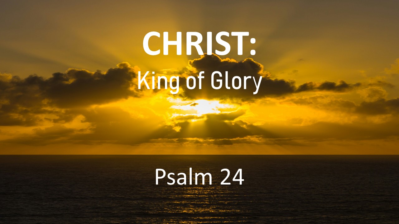 Christ: King of Glory